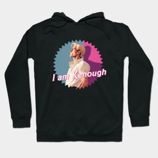 I am Kenough Hoodie